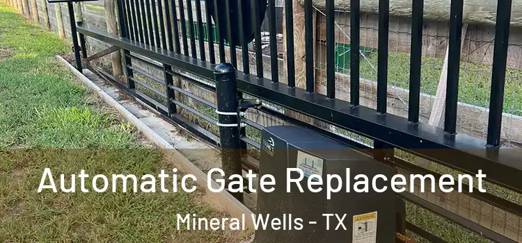  Automatic Gate Replacement Mineral Wells - TX