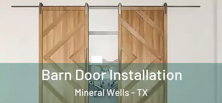 Barn Door Installation Mineral Wells - TX