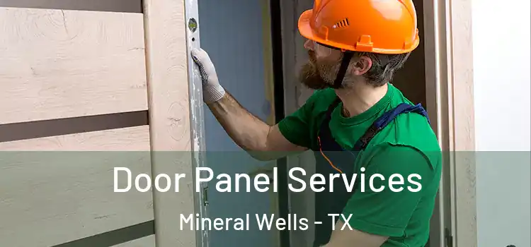 Door Panel Services Mineral Wells - TX