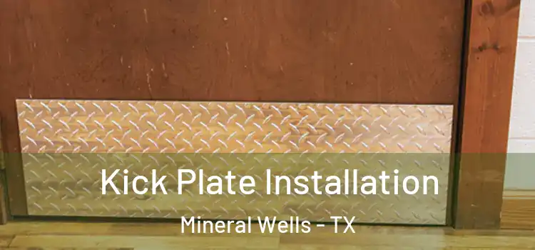 Kick Plate Installation Mineral Wells - TX