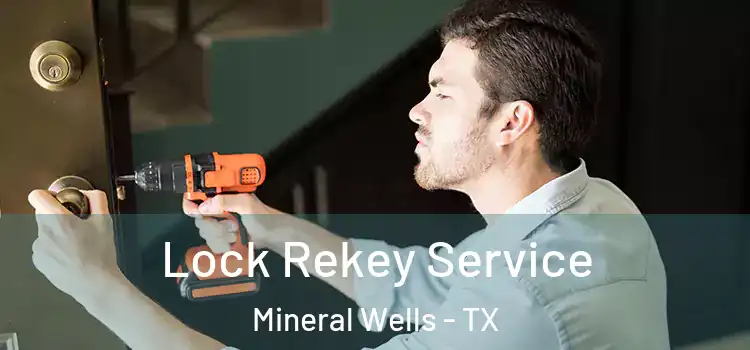  Lock Rekey Service Mineral Wells - TX