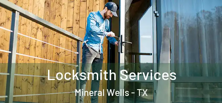 Locksmith Services Mineral Wells - TX