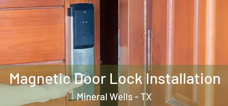  Magnetic Door Lock Installation Mineral Wells - TX