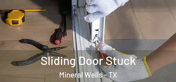  Sliding Door Stuck Mineral Wells - TX